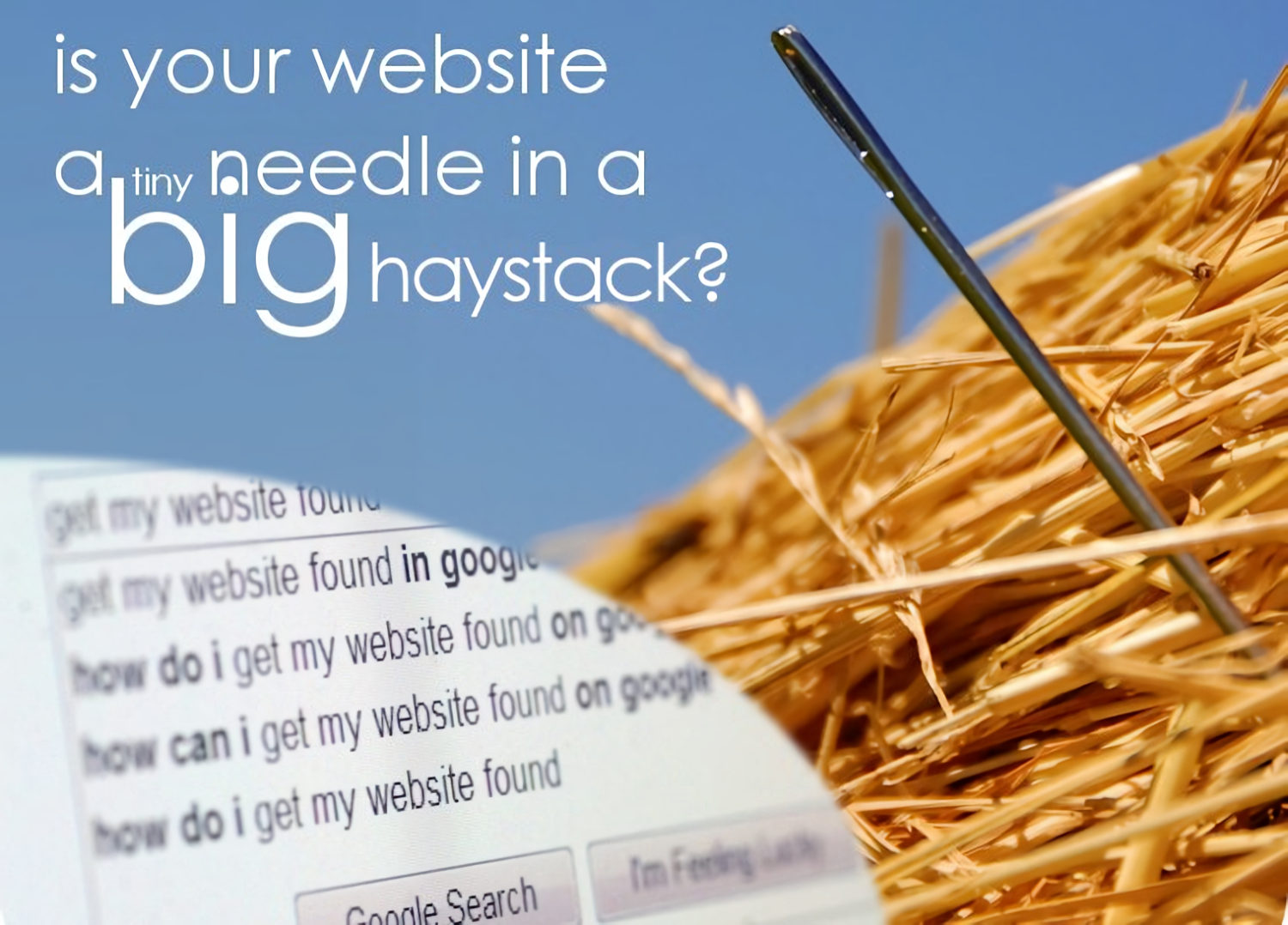 is your website a tiny needle in a big haystack?